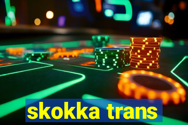 skokka trans