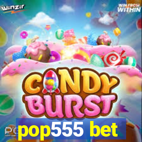 pop555 bet