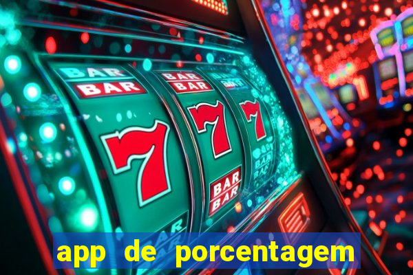app de porcentagem de jogos slots