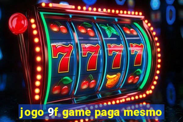 jogo 9f game paga mesmo