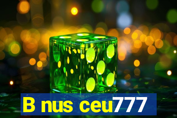 B nus ceu777