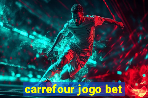carrefour jogo bet
