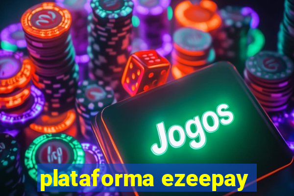 plataforma ezeepay
