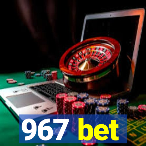 967 bet