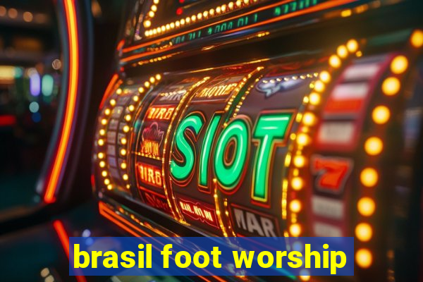 brasil foot worship