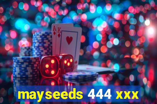mayseeds 444 xxx