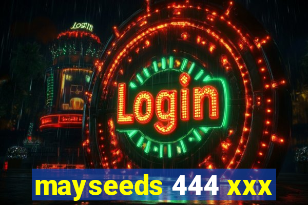mayseeds 444 xxx
