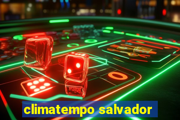 climatempo salvador