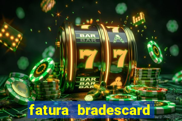fatura bradescard casas bahia