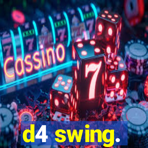 d4 swing.