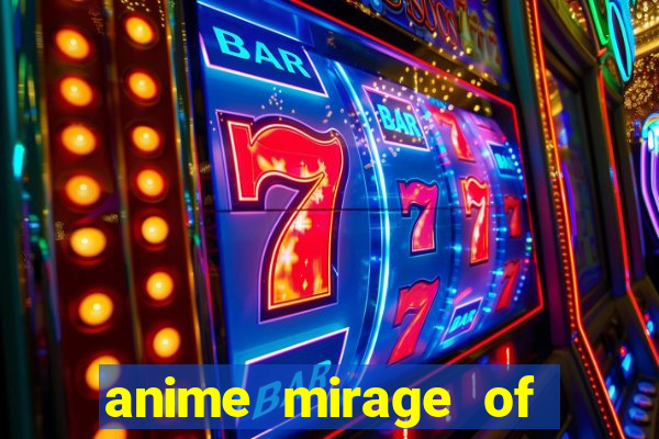 anime mirage of blaze legendado