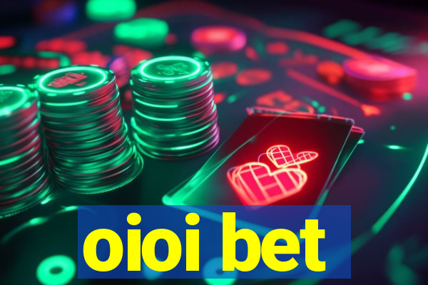 oioi bet