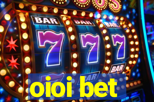 oioi bet