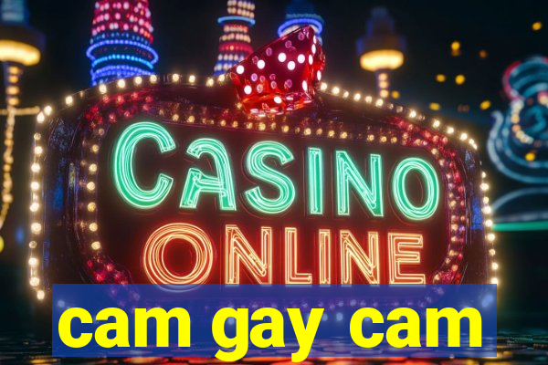 cam gay cam