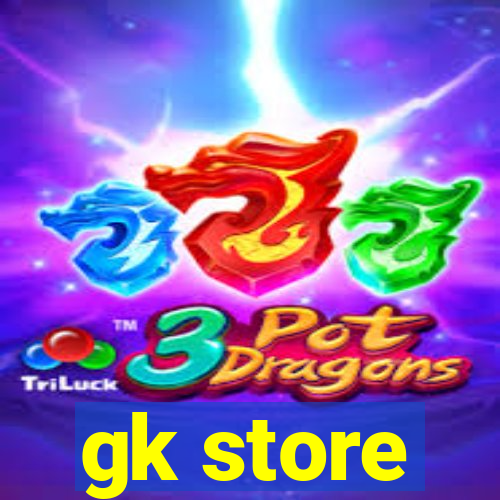 gk store