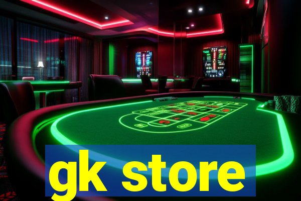 gk store