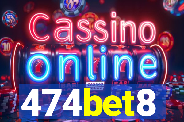 474bet8