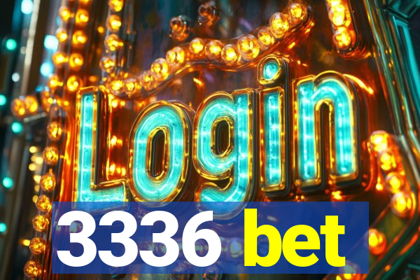 3336 bet