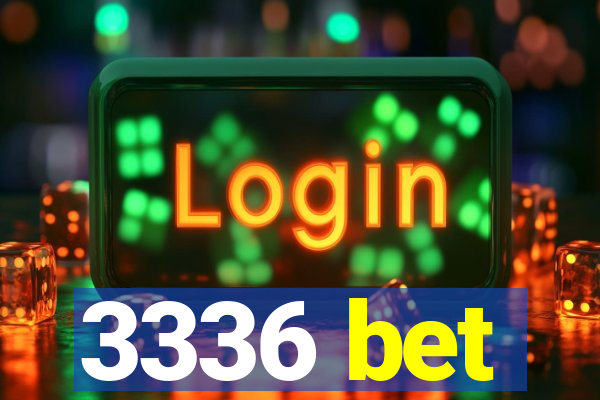 3336 bet