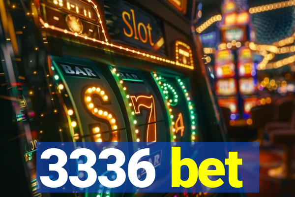 3336 bet