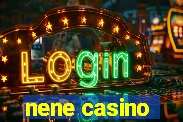 nene casino