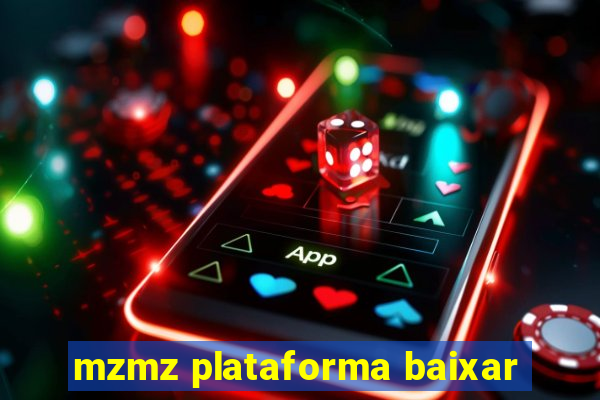 mzmz plataforma baixar