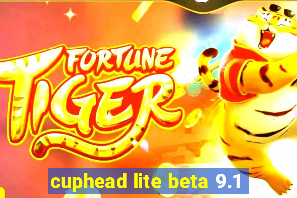 cuphead lite beta 9.1