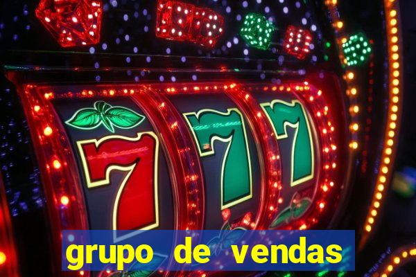 grupo de vendas whatsapp porto seguro