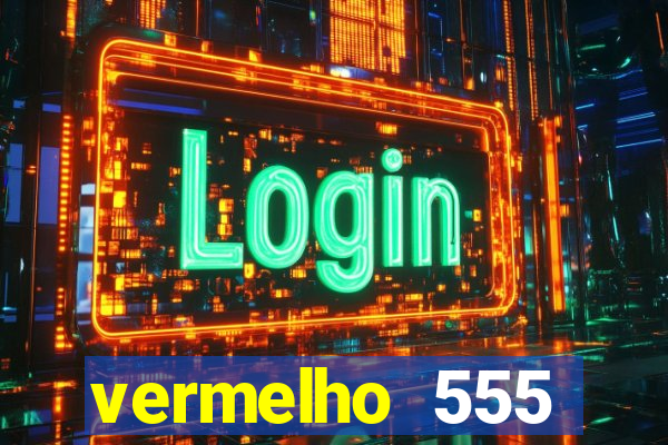 vermelho 555 plataforma de jogos
