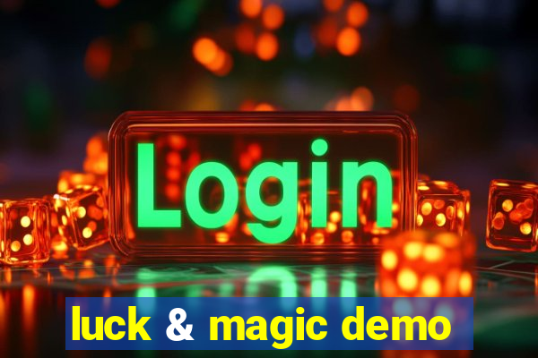 luck & magic demo