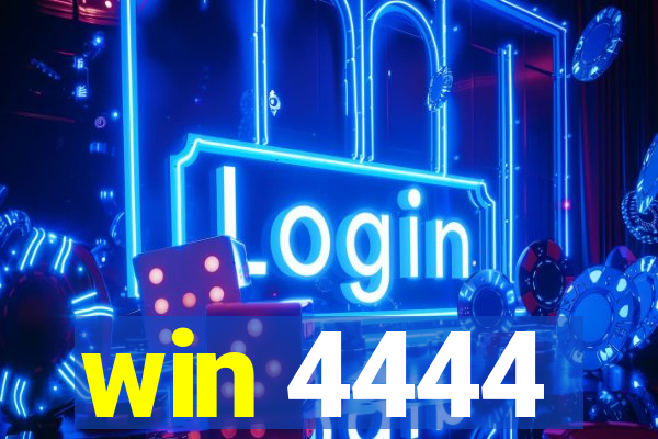 win 4444