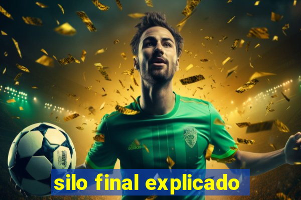 silo final explicado
