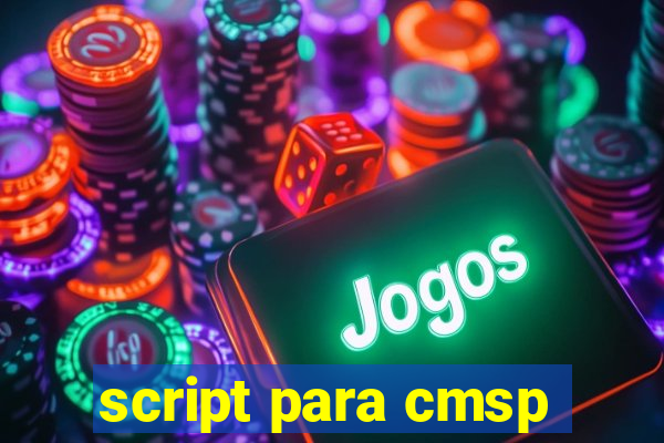 script para cmsp