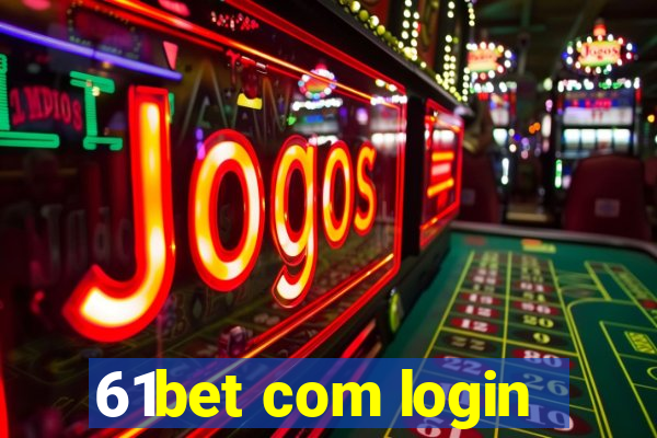 61bet com login