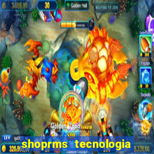shoprms tecnologia e serviços ltda jogos