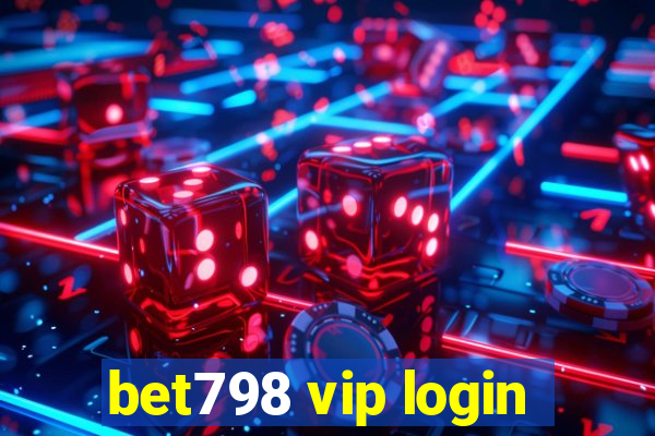 bet798 vip login