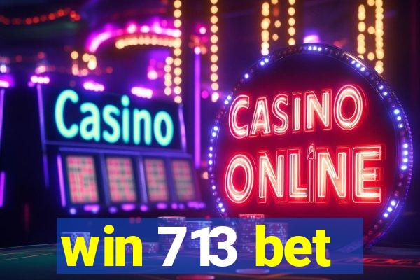 win 713 bet