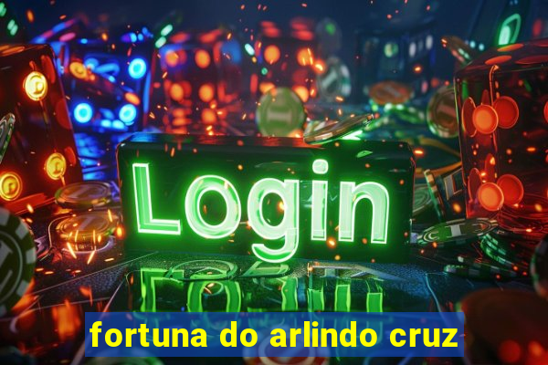fortuna do arlindo cruz