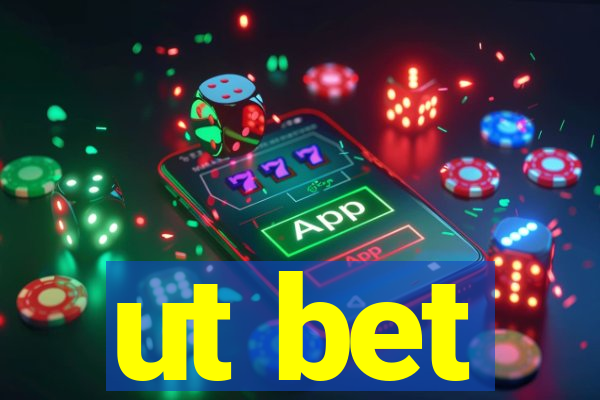 ut bet