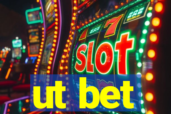 ut bet