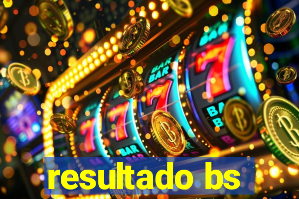 resultado bs