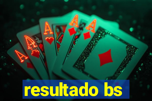 resultado bs