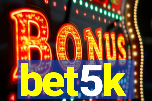 bet5k