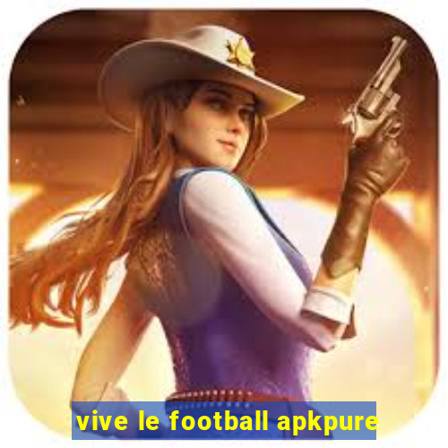vive le football apkpure