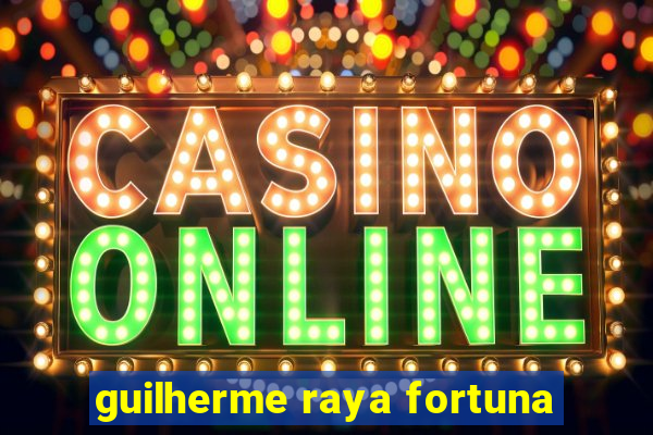 guilherme raya fortuna