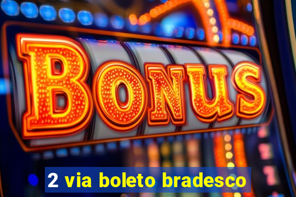2 via boleto bradesco