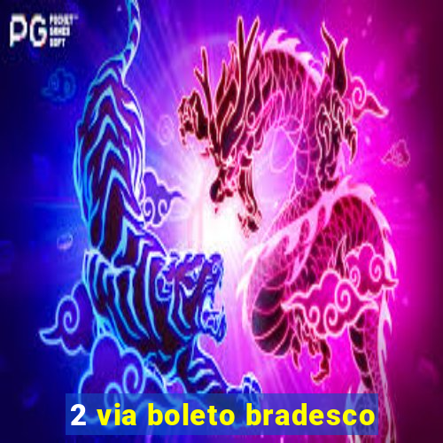 2 via boleto bradesco