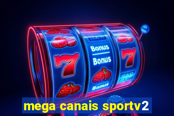 mega canais sportv2
