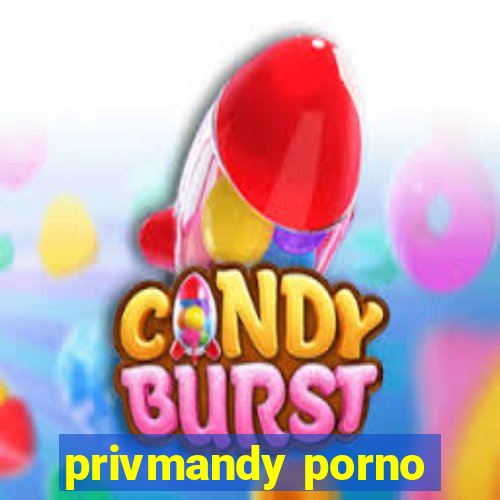 privmandy porno