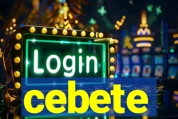cebete